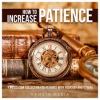 How_to_Increase_Patience__A_Meditation_Collection_for_Patience_With_Yourself_and_Others