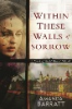 Within_these_walls_of_sorrow