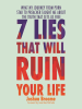 7_Lies_That_Will_Ruin_Your_Life