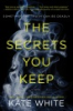 The_secrets_you_keep___a_novel
