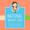 Natural_Weight_Loss__A_Meditation_Collection_to_Lose_Weight_With_NLP_Hypnosis_Techniques