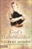 God_s_Handmaiden__by_Gilbert_Morris