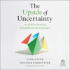 The_Upside_of_Uncertainty