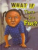 What_if_there_is_a_fire_