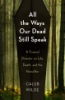 All_the_ways_our_dead_still_speak