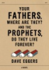 Your_fathers__where_are_they__And_the_prophets__do_they_live_forever_