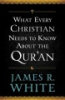 What_every_Christian_needs_to_know_about_the_Qur_an
