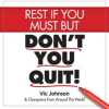 Rest_If_You_Must__But_Don_t_You_Quit