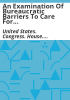 An_examination_of_bureaucratic_barriers_to_care_for_veterans