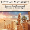 Egyptian_Mythology__Legends_about_Princes_and_Princesses_in_Ancient_Egypt