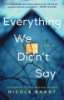 Everything_We_Didn_t_Say__a_Novel