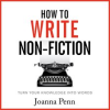 How_To_Write_Non-Fiction__Turn_Your_Knowledge_Into_Words