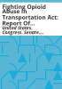 Fighting_Opioid_Abuse_in_Transportation_Act