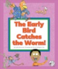 The_early_bird_catches_the_worm_