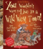 You_wouldn_t_want_to_live_in_a_wild_west_town____dust_you_d_rather_not_settle