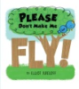 Please_don_t_make_me_fly_