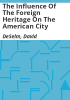 The_influence_of_the_foreign_heritage_on_the_American_city