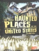 The_most_haunted_places_in_the_United_States