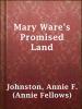 Mary_Ware_s_promised_land