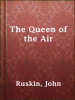 The_queen_of_the_air__being_a_study_of_the_Greek_myths_of_cloud_and_storm