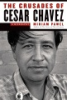 The_crusades_of_Cesar_Chavez