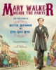Mary_Walker_wears_the_pants___the_true_story_of_the_doctor__reformer__and_Civil_War_hero