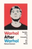 Warhol_After_Warhol__Secrets__Lies____Corruption_in_the_Art_World