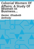 Colonial_women_of_affairs__a_study_of_women_in_business_and_the_professions_in_America_before_1776