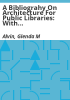 A_bibliograhy_on_architecture_for_public_libraries