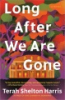 Long_after_we_are_gone