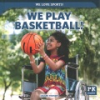 We_play_basketball_