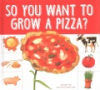 So_you_want_to_grow_a_pizza_