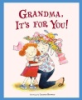Grandma__it_s_for_you_