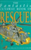 The_fantastic_cutaway_book_of_rescue_