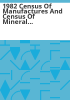 1982_census_of_manufactures_and_census_of_mineral_industries