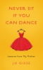 Never_sit_if_you_can_dance