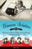 Women_aviators___26_stories_of_pioneer_flights__daring_missions__and_record-setting_journeys