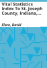 Vital_statistics_index_to_St__Joseph_County__Indiana__newspapers__1831-1912