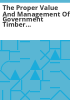 The_proper_value_and_management_of_government_timber_lands_and_the_distribution_of_North_American_forest_trees