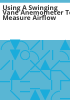 Using_a_swinging_vane_anemometer_to_measure_airflow