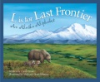 L_is_for_Last_Frontier___An_Alaska_Alphabet