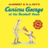 Margret___H__A__Rey_s_Curious_George_at_the_baseball_game