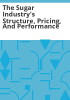 The_sugar_industry_s_structure__pricing__and_performance