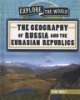 The_geography_of_Russia_and_the_Eurasian_Republics