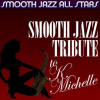Smooth_Jazz_Tribute_To_K__Michelle