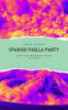Spanish_Paella_Party__One-Pan_Wonders_From_Valencia