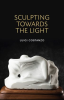 Sculpting_Toward_the_Light