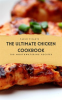 The_Ultimate_Chicken_Cookbook__100_Mouthwatering_Recipes