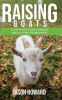 Raising_Goats__A_Step-by-Step_Guide_to_Raising_Healthy_Goats_for_Beginners