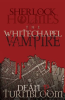 Sherlock_Holmes_and_the_Whitechapel_Vampire